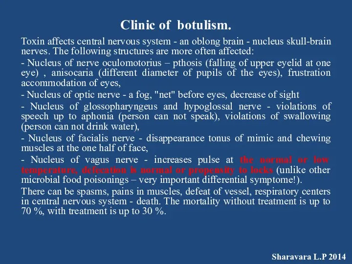 Clinic of botulism. Toxin affects central nervous system - an oblong