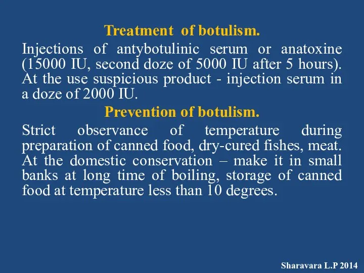 Treatment of botulism. Injections of antybotulinic serum or anatoxine (15000 IU,
