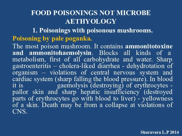 FOOD POISONINGS NOT MICROBE AETHYOLOGY 1. Poisonings with poisonous mushrooms. Poisoning