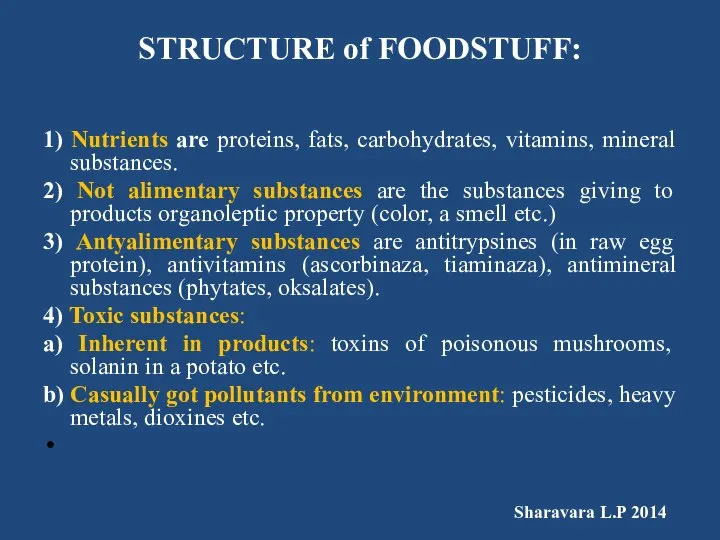 STRUCTURE of FOODSTUFF: 1) Nutrients are proteins, fats, carbohydrates, vitamins, mineral