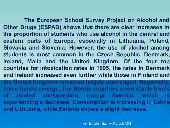 The European School Survey Project on Alcohol and Other Drugs (ESPAD)