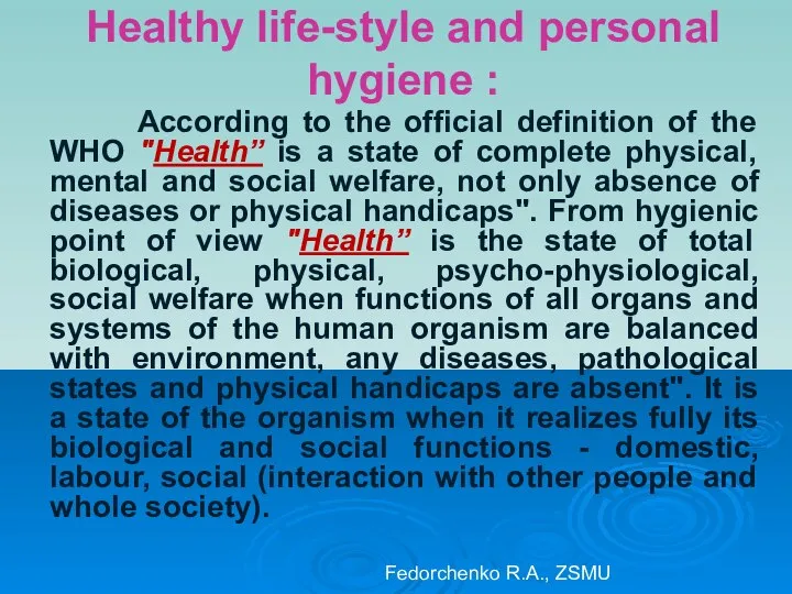 Healthy life-style and personal hygiene : According to the official definition