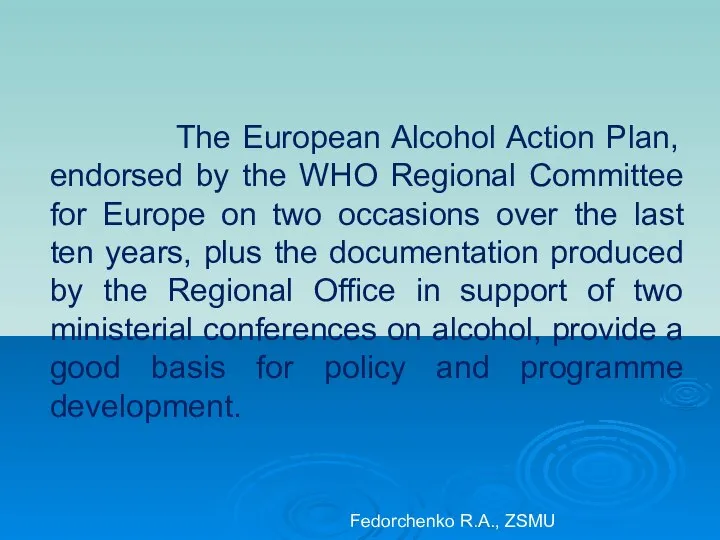 The European Alcohol Action Plan, endorsed by the WHO Regional Committee