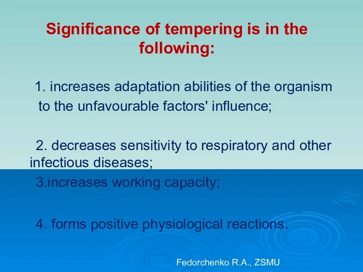 Significance of tempering is in the following: 1. increases adaptation abilities