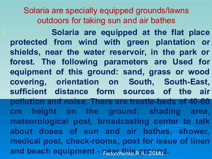 Solaria are specially equipped grounds/lawns outdoors for taking sun and air