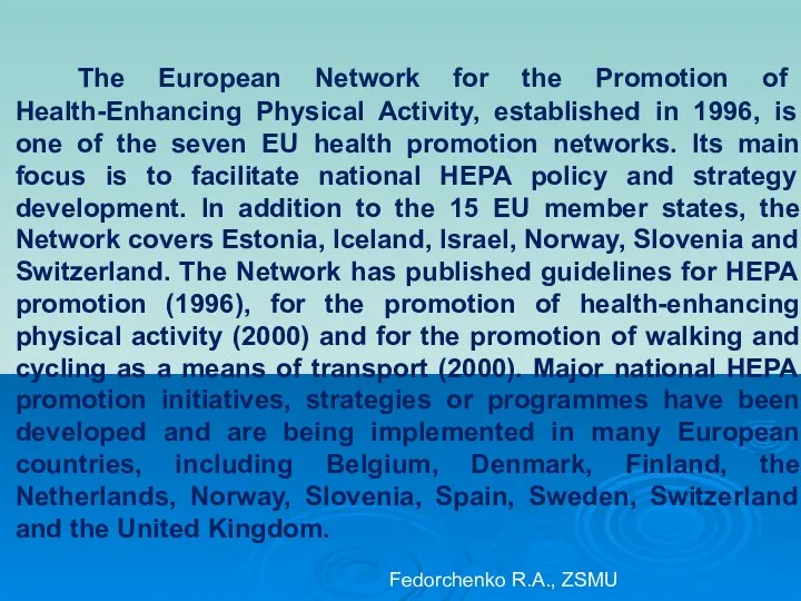 The European Network for the Promotion of Health-Enhancing Physical Activity, established