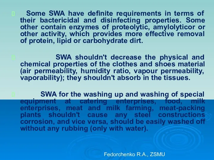 Some SWA have definite requirements in terms of their bactericidal and