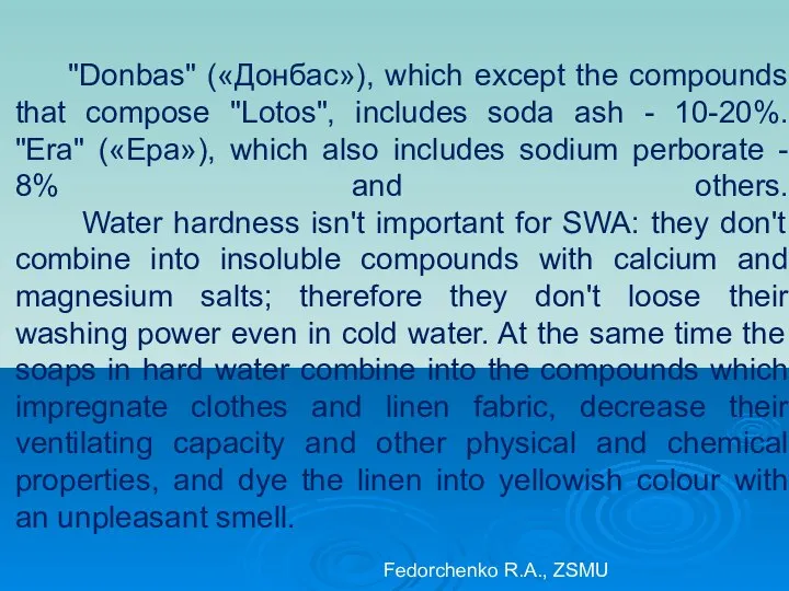 "Donbas" («Донбас»), which except the compounds that compose "Lotos", includes soda