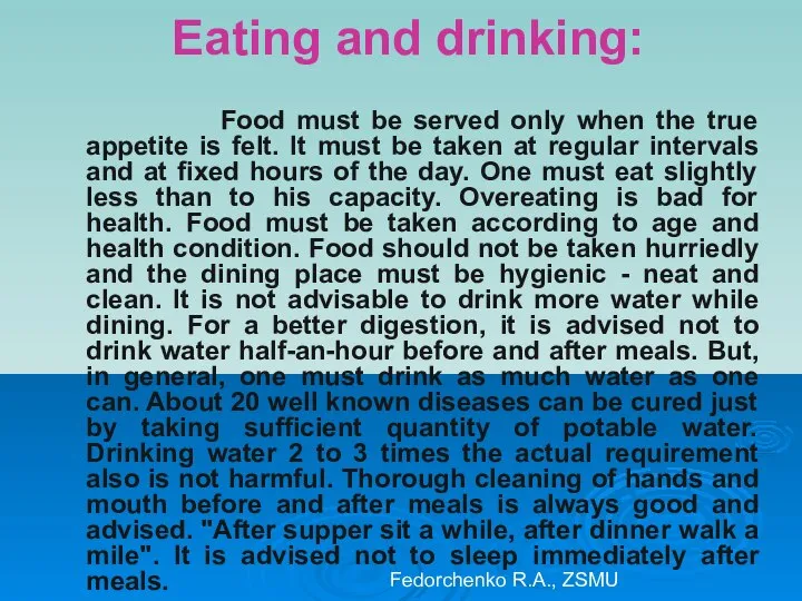 Eating and drinking: Food must be served only when the true