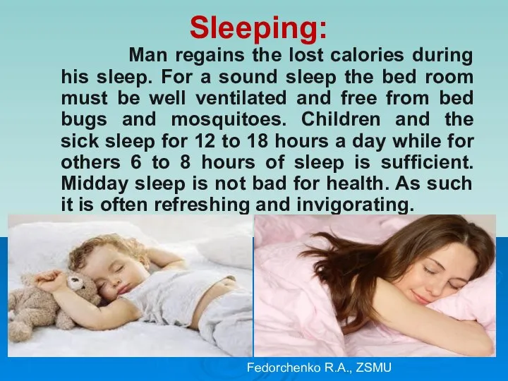 Sleeping: Man regains the lost calories during his sleep. For a