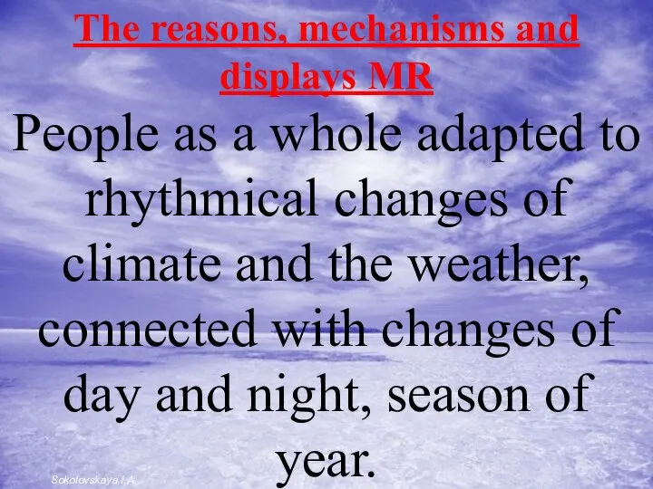 The reasons, mechanisms and displays MR People as a whole adapted