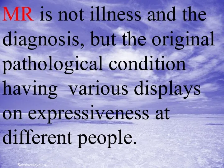 MR is not illness and the diagnosis, but the original pathological