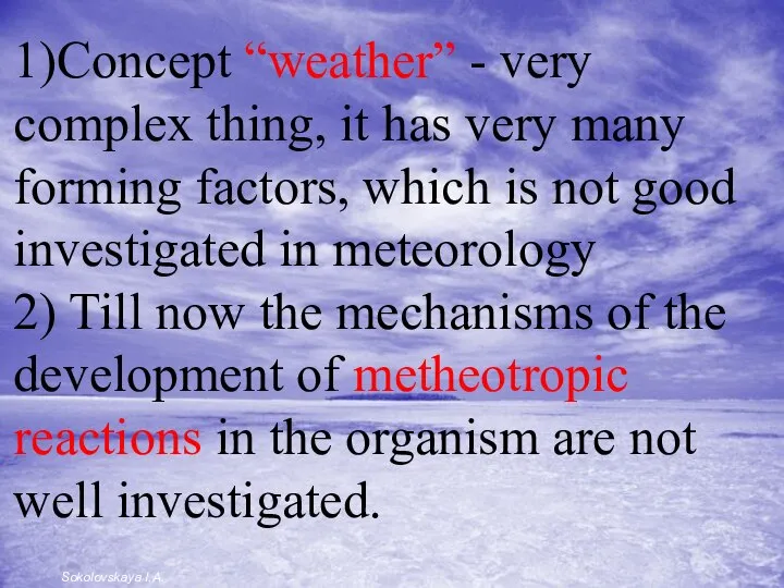 1)Concept “weather” - very complex thing, it has very many forming