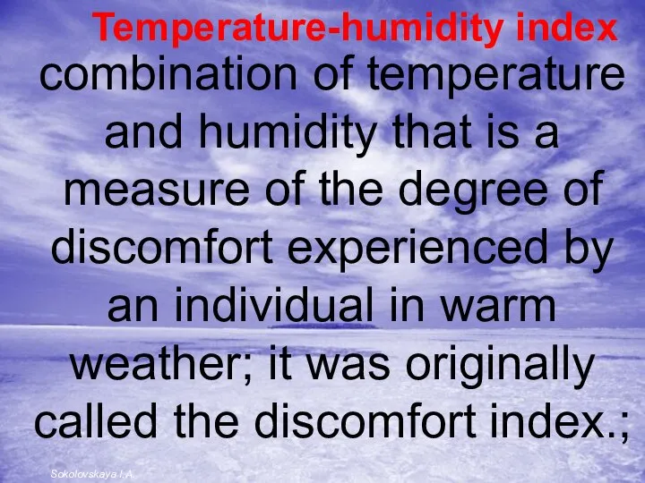 combination of temperature and humidity that is a measure of the