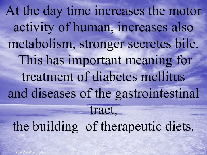 At the day time increases the motor activity of human, increases