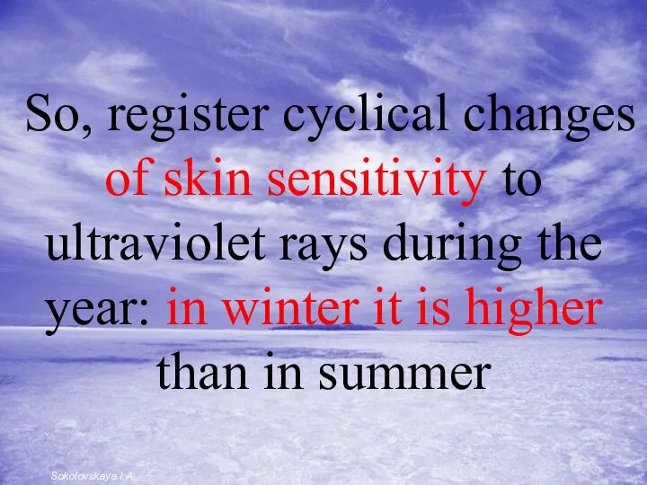 So, register cyclical changes of skin sensitivity to ultraviolet rays during