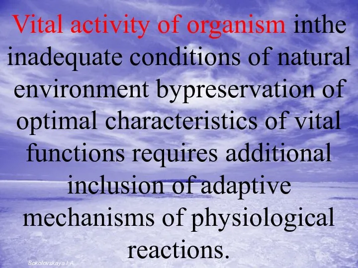 Vital activity of organism inthe inadequate conditions of natural environment bypreservation