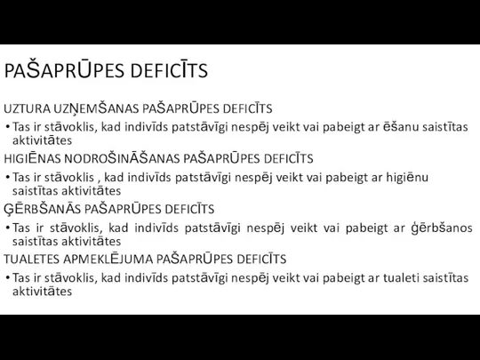 PAŠAPRŪPES DEFICĪTS UZTURA UZŅEMŠANAS PAŠAPRŪPES DEFICĪTS Tas ir stāvoklis, kad indivīds