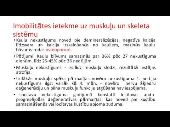 Imobilitātes ietekme uz muskuļu un skeleta sistēmu Kaulu nekustīgums noved pie