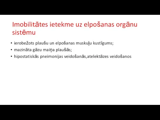 Imobilitātes ietekme uz elpošanas orgānu sistēmu ierobežots plaušu un elpošanas muskuļu