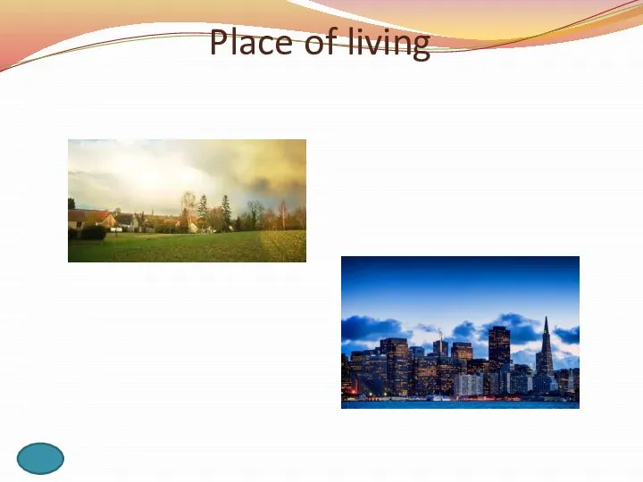 Place of living