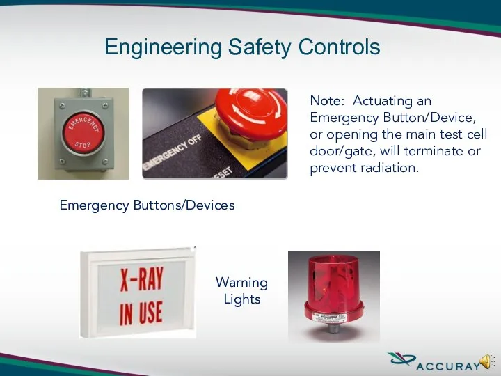 Emergency Buttons/Devices Warning Lights Note: Actuating an Emergency Button/Device, or opening