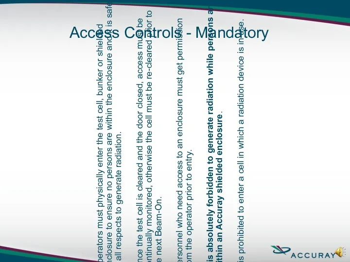 Operators must physically enter the test cell, bunker or shielded enclosure