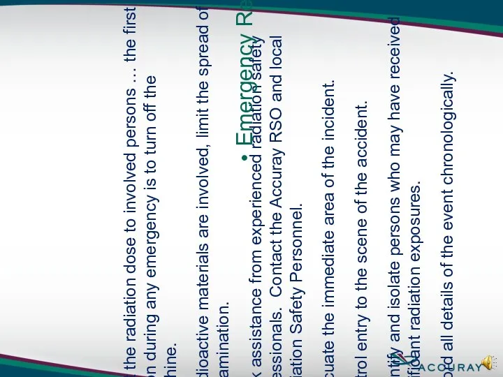 Limit the radiation dose to involved persons … the first action