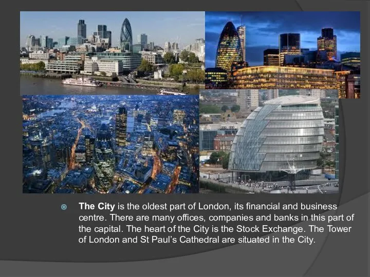 The City is the oldest part of London, its financial and