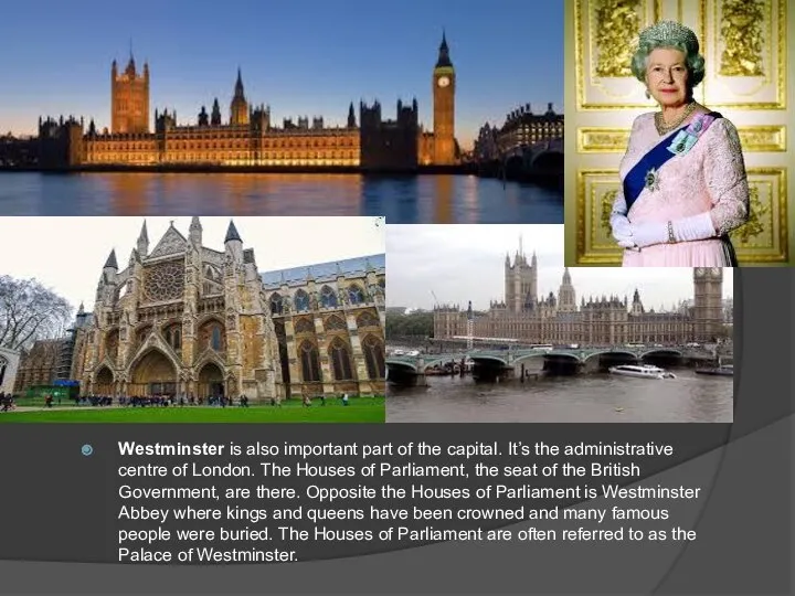 Westminster is also important part of the capital. It’s the administrative