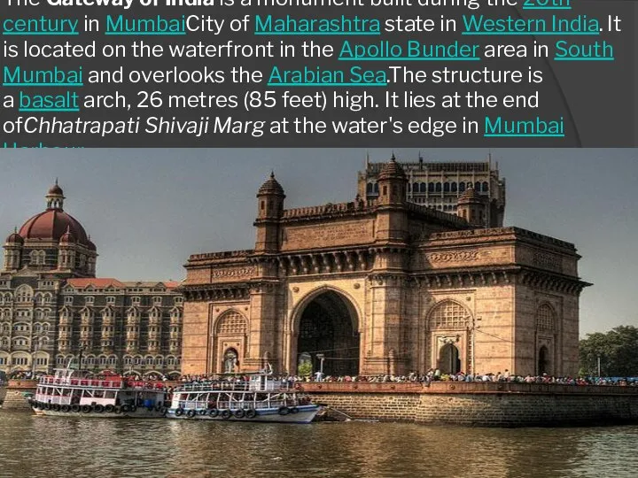 The Gateway of India is a monument built during the 20th