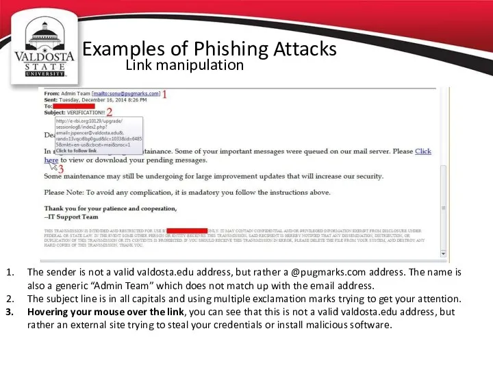 Examples of Phishing Attacks Link manipulation The sender is not a