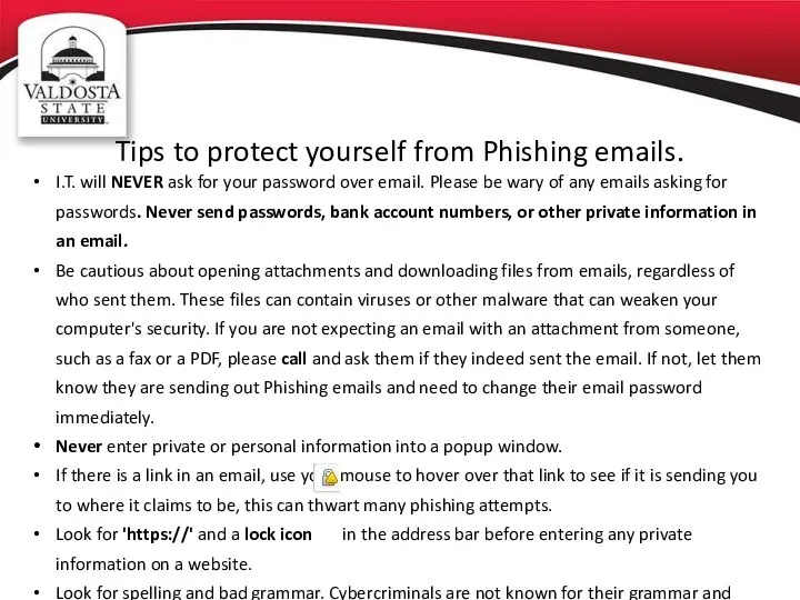 Tips to protect yourself from Phishing emails. I.T. will NEVER ask