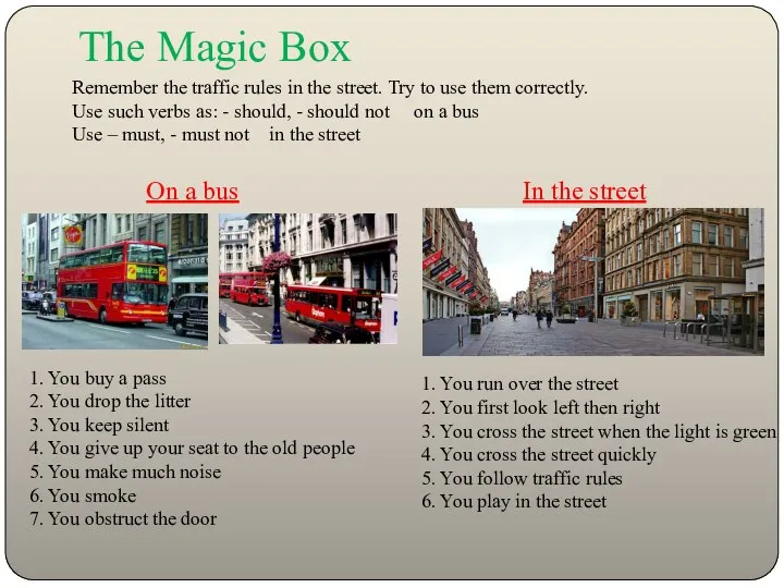 The Magic Box On a bus 1. You buy a pass