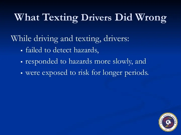 What Texting Drivers Did Wrong While driving and texting, drivers: failed