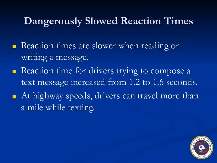 Dangerously Slowed Reaction Times Reaction times are slower when reading or