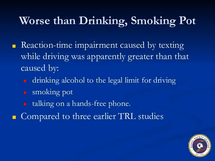 Worse than Drinking, Smoking Pot Reaction-time impairment caused by texting while