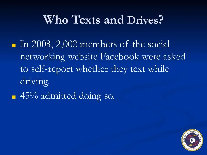 Who Texts and Drives? In 2008, 2,002 members of the social