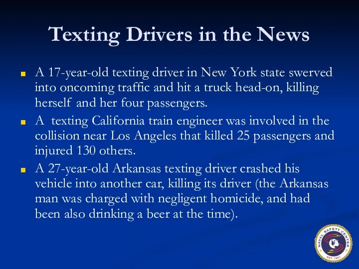 Texting Drivers in the News A 17-year-old texting driver in New