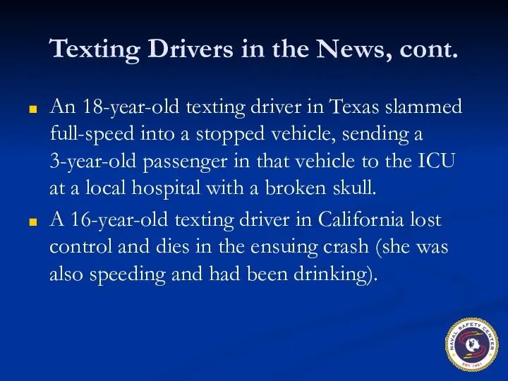 Texting Drivers in the News, cont. An 18-year-old texting driver in