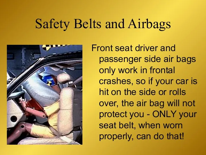 Front seat driver and passenger side air bags only work in
