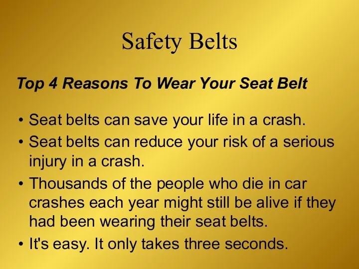 Top 4 Reasons To Wear Your Seat Belt Seat belts can