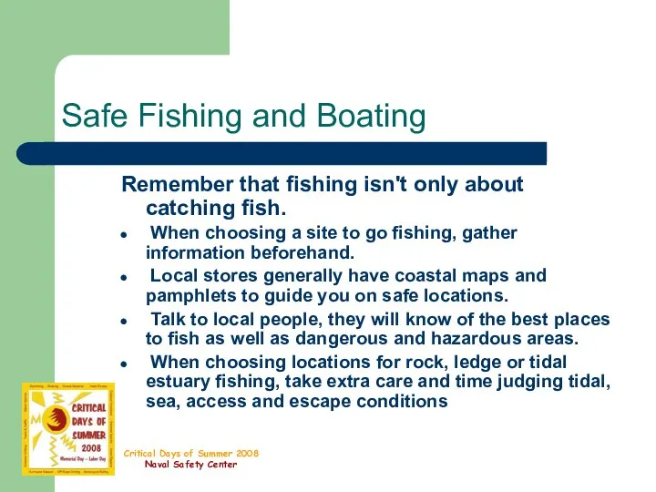 Safe Fishing and Boating Remember that fishing isn't only about catching