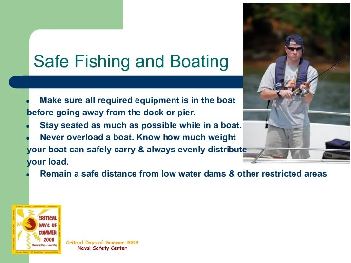 Safe Fishing and Boating Make sure all required equipment is in