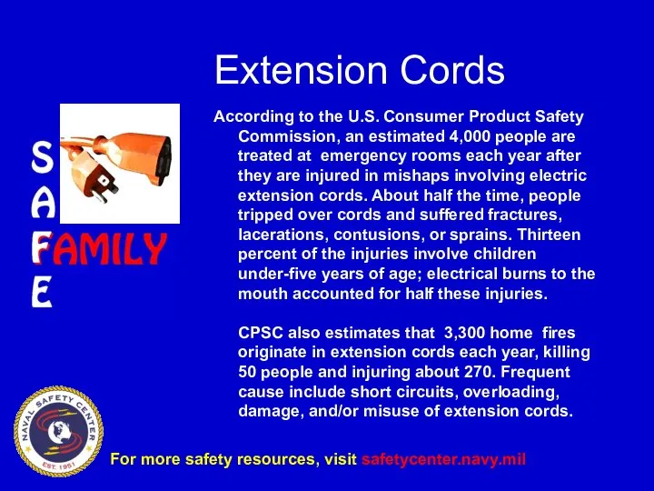 Extension Cords According to the U.S. Consumer Product Safety Commission, an