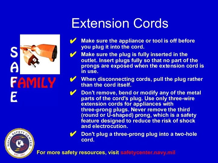 Extension Cords Make sure the appliance or tool is off before