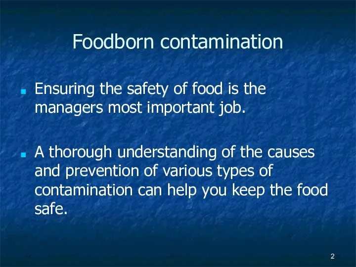 Foodborn contamination Ensuring the safety of food is the managers most