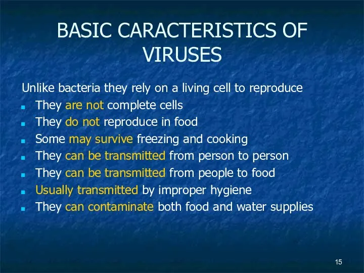 BASIC CARACTERISTICS OF VIRUSES Unlike bacteria they rely on a living