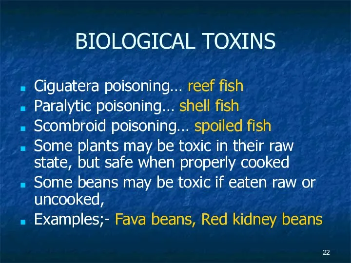 BIOLOGICAL TOXINS Ciguatera poisoning… reef fish Paralytic poisoning… shell fish Scombroid