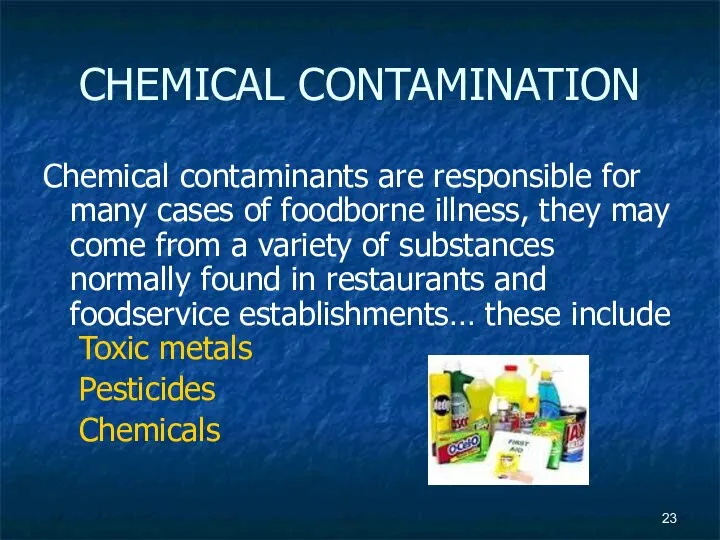 CHEMICAL CONTAMINATION Chemical contaminants are responsible for many cases of foodborne